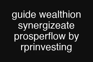 guide wealthion synergizeate prosperflow by rprinvesting