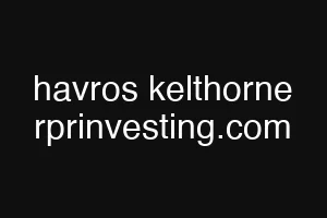 havros kelthorne rprinvesting.com
