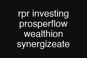 rpr investing prosperflow wealthion synergizeate